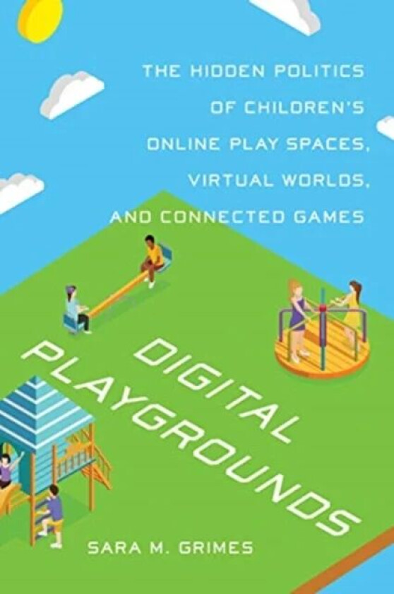 Digital Playgrounds av Sara Grimes