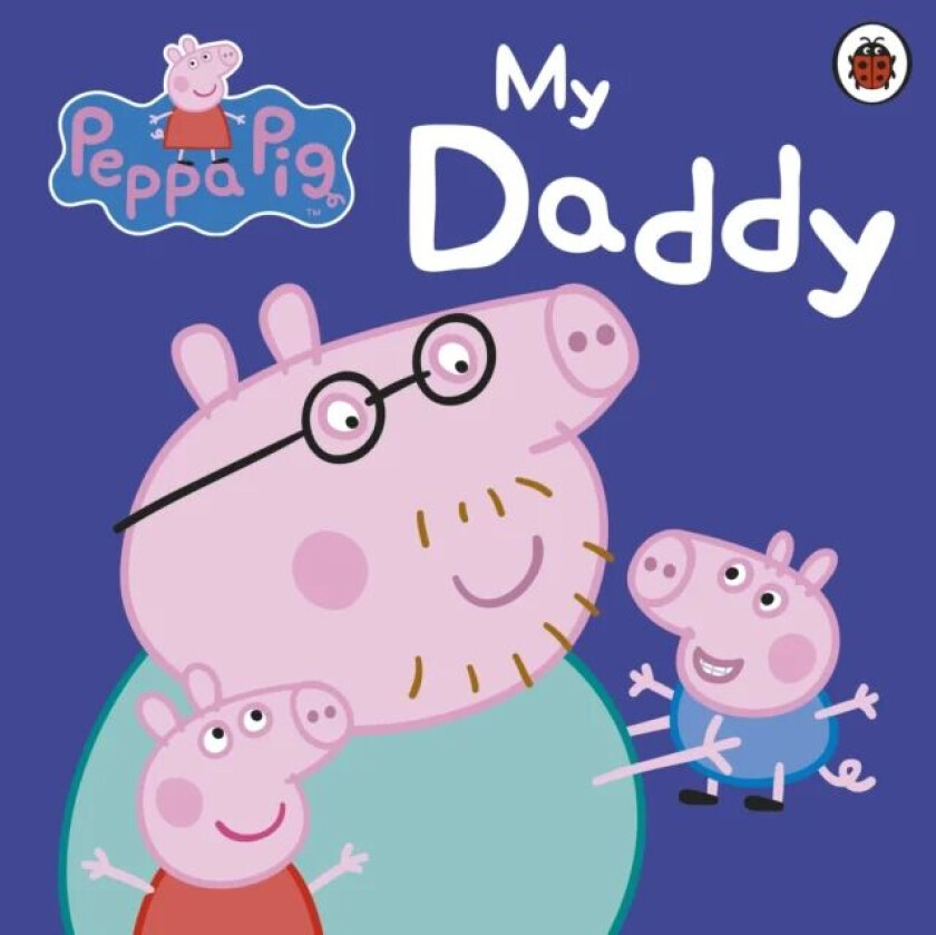 Peppa Pig: My Daddy av Peppa Pig