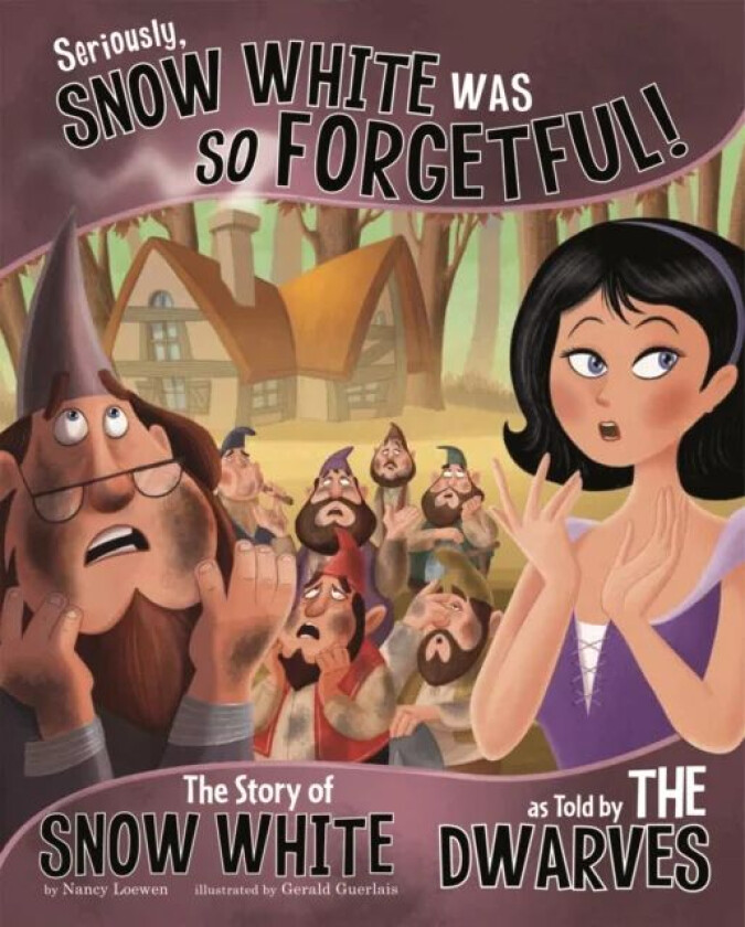 Seriously, Snow White Was SO Forgetful! av Nancy Loewen