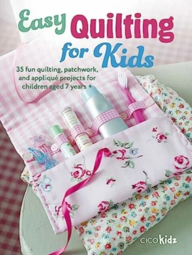 Easy Quilting for Kids av CICO Kidz