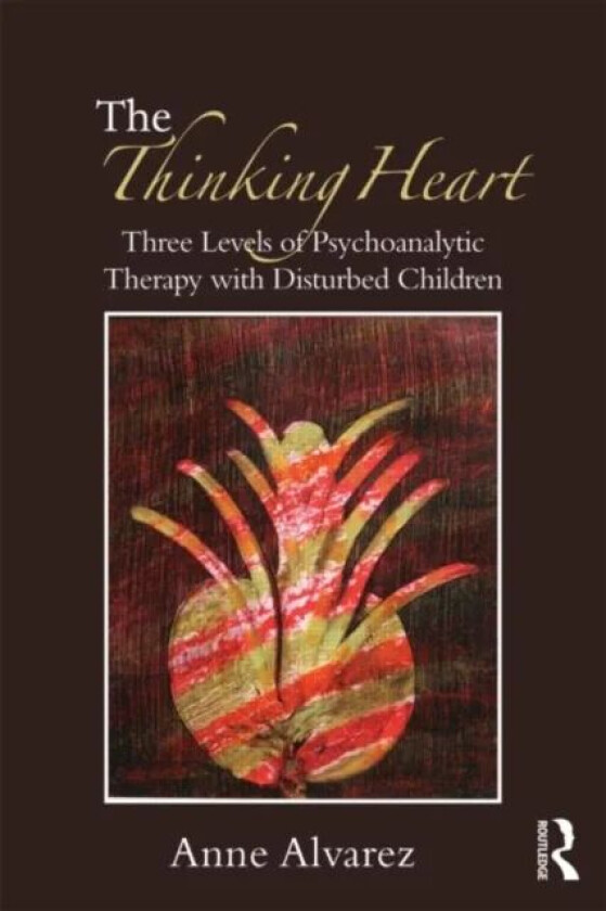 The Thinking Heart av Anne Alvarez