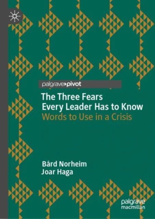 The Three Fears Every Leader Has to Know av Bard Norheim, Joar Haga