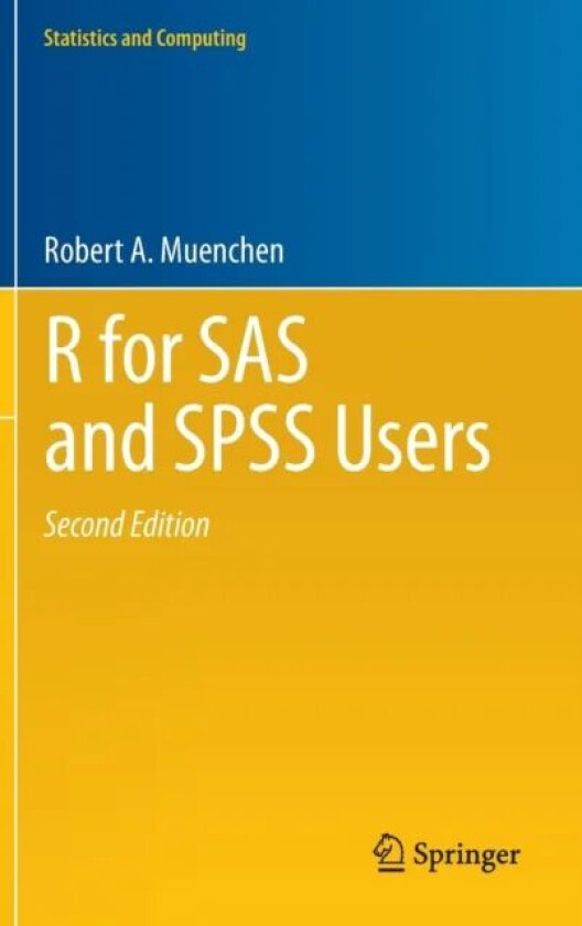 R for SAS and SPSS Users av Robert A. Muenchen