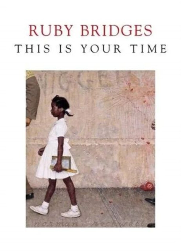 This is Your Time av Ruby Bridges