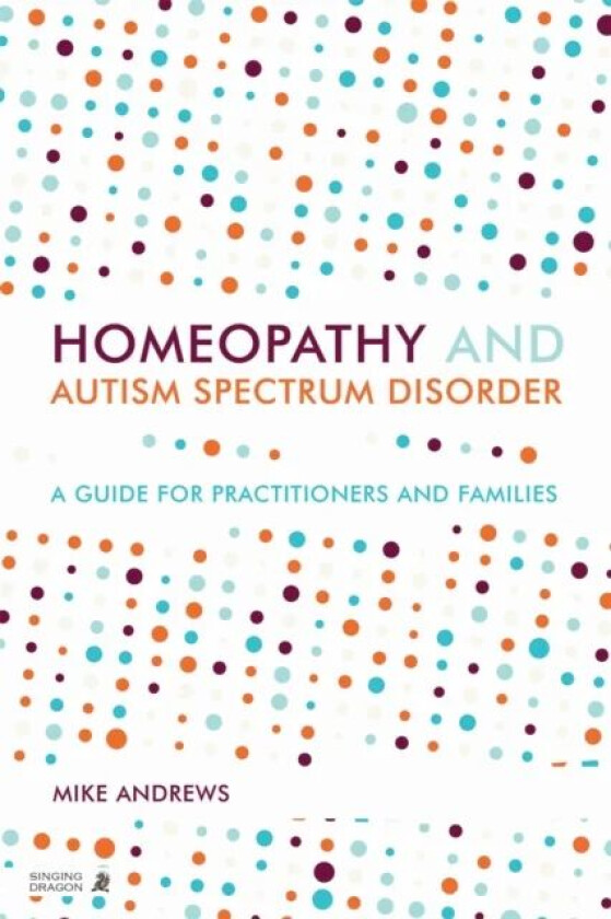 Homeopathy and Autism Spectrum Disorder av Mike Andrews
