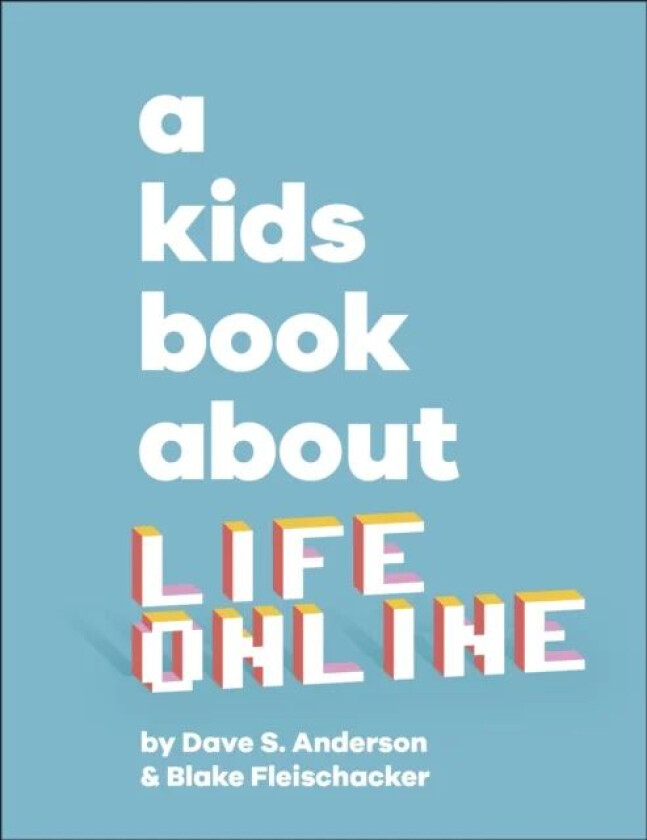 A Kids Book About Life Online av Dave S. Anderson, Blake Fleischacker