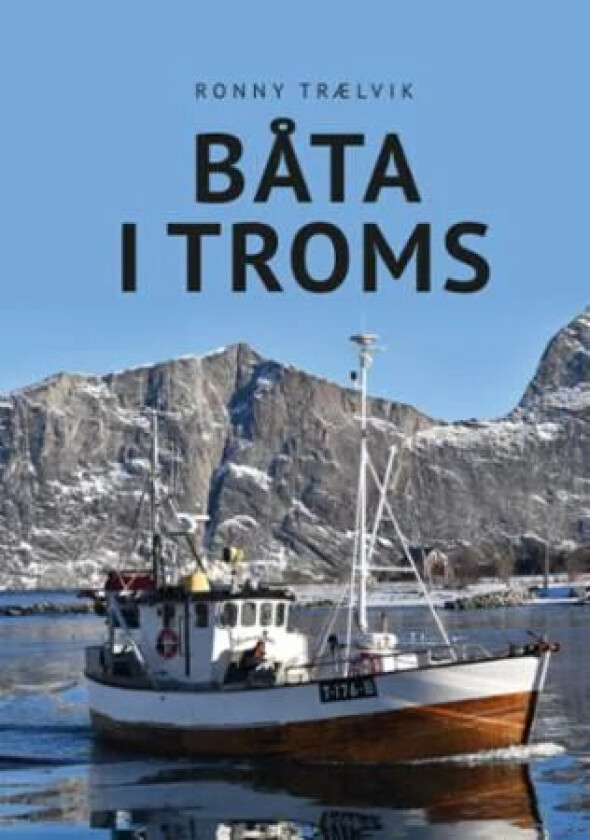 Båta i Troms av Ronny Trælvik