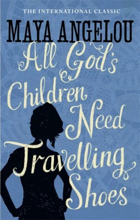 All God&#039;s Children Need Travelling Shoes av Dr Maya Angelou