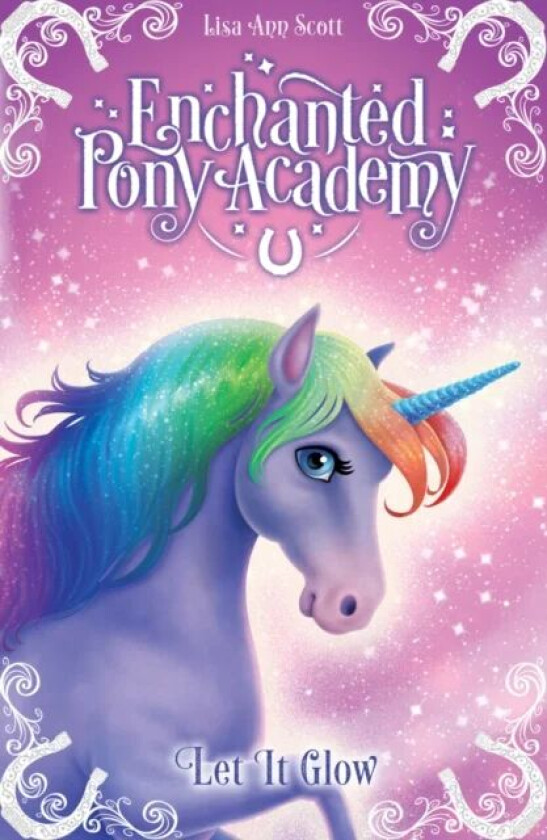 Enchanted Pony Academy - #3 Let It Glow av Lisa Ann Scott