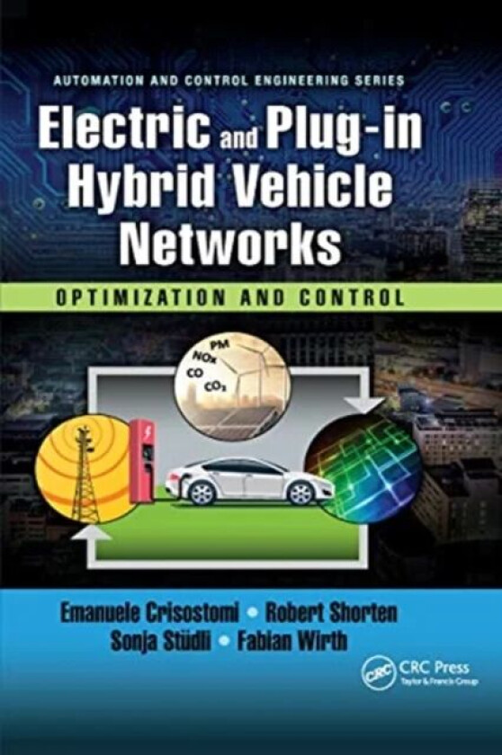 Electric and Plug-in Hybrid Vehicle Networks av Emanuele Crisostomi, Robert (University College Dublin Ireland) Shorten, Sonja Studli, Fabian Wirth