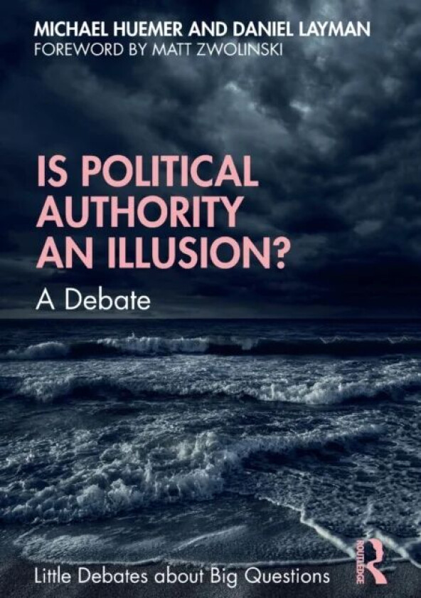 Is Political Authority an Illusion? av Michael Huemer, Daniel (Davidson College USA) Layman