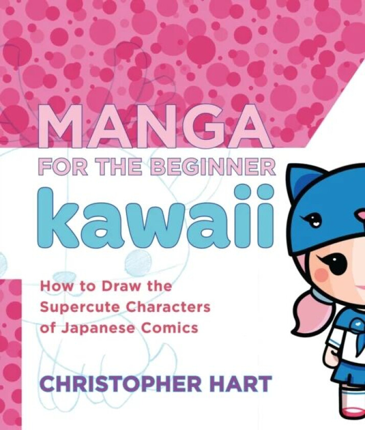 Manga for the Beginner: Kawaii av C Hart