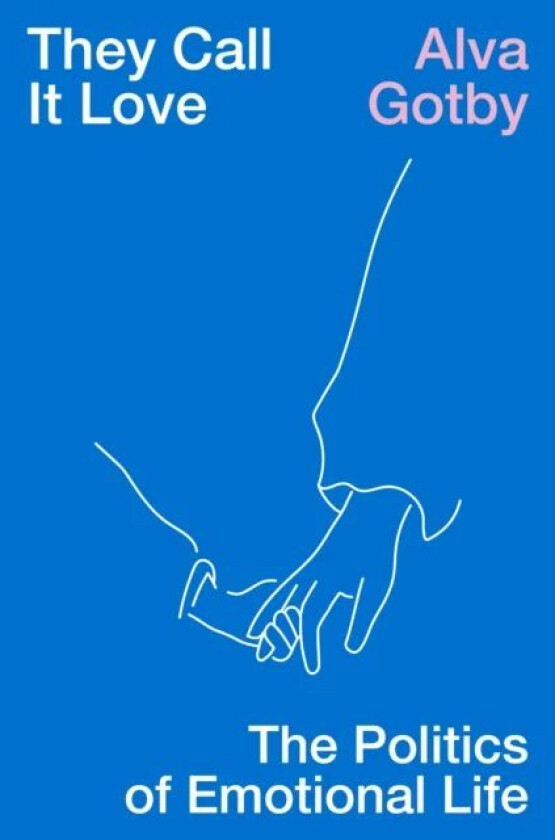 They Call It Love av Alva Gotby