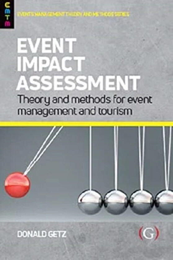 Event Impact Assessment av Professor Donald (Professor Emeritus University of Calgary Canada) Getz