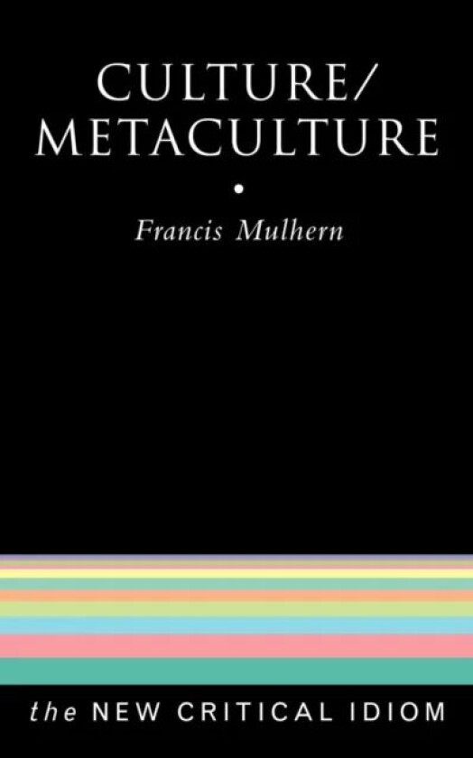 Culture/Metaculture av Francis Mulhern