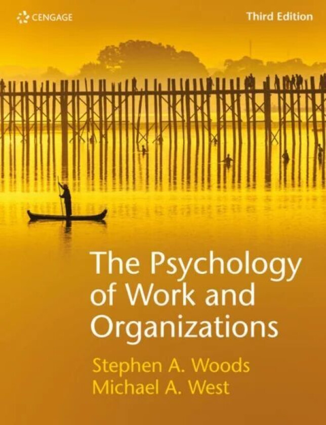 The Psychology of Work and Organizations av Michael (Lancaster University Management School) West, Steve (University of Liverpool Management School) W