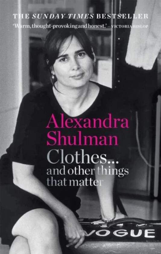 Clothes... and other things that matter av Alexandra Shulman