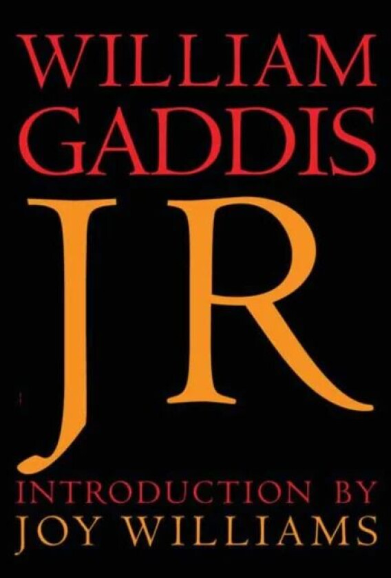 J R av William Gaddis, Joy Williams