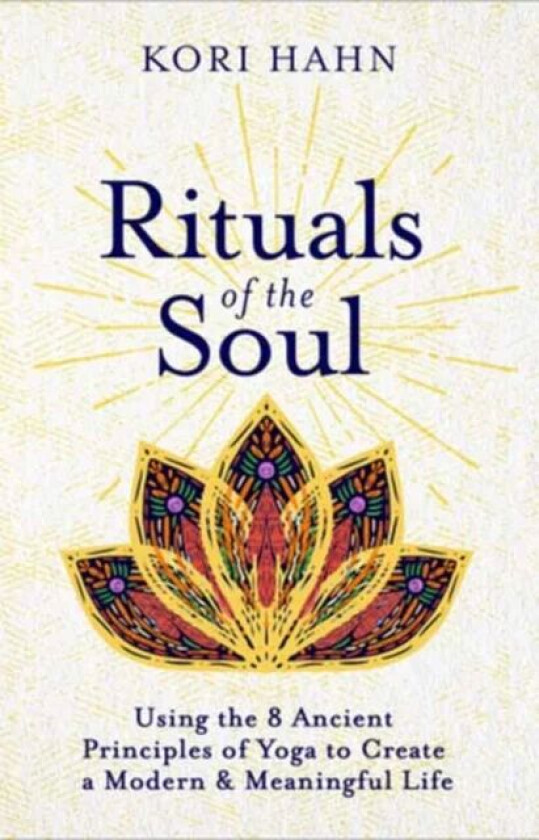 Rituals of the Soul av Kori Hahn