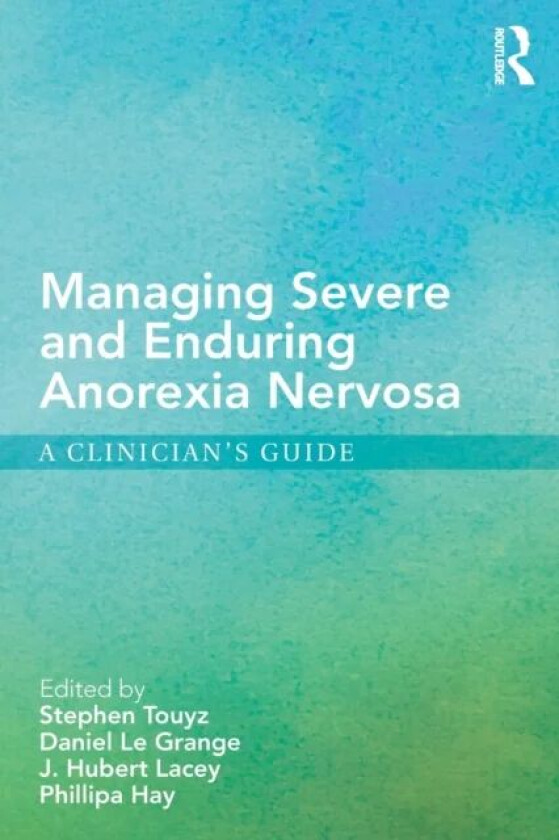 Managing Severe and Enduring Anorexia Nervosa