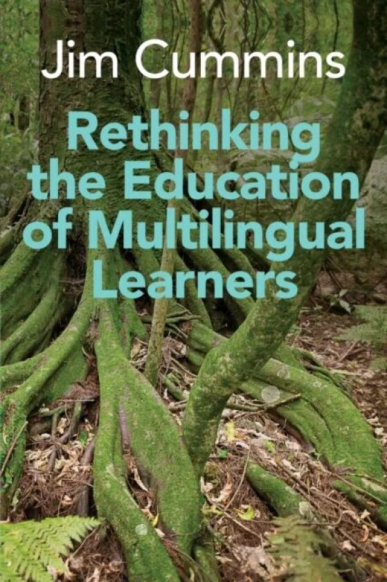 Rethinking the Education of Multilingual Learners av Jim Cummins