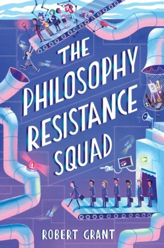The Philosophy Resistance Squad av Robert Grant
