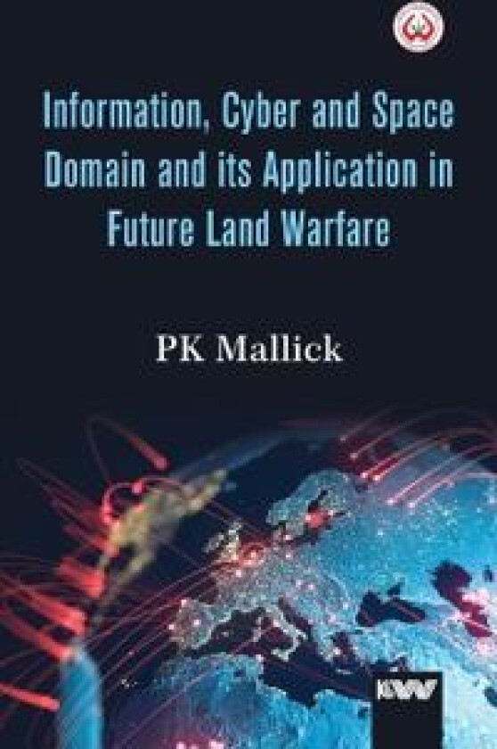 Information, Cyber and Space Domain and its Application in Future Land Warfare