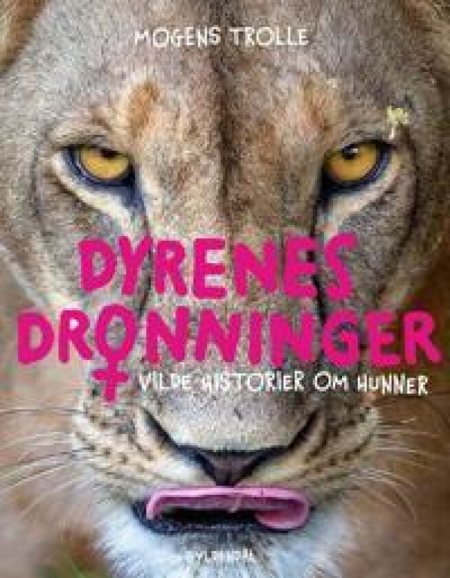 Dyrenes dronninger - vilde historier om hunner