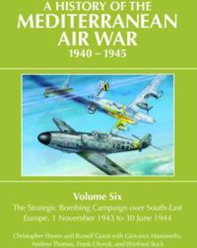 A History of the Mediterranean Air War 1940-1945
