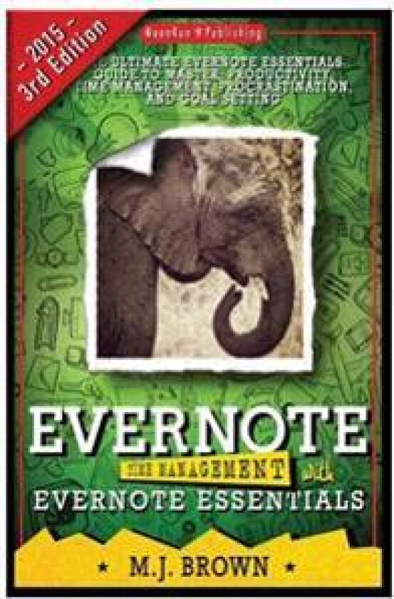 Evernote: Time Management with Evernote Essentials: The Ultimate Guide to Master Your Productivity with Evernote