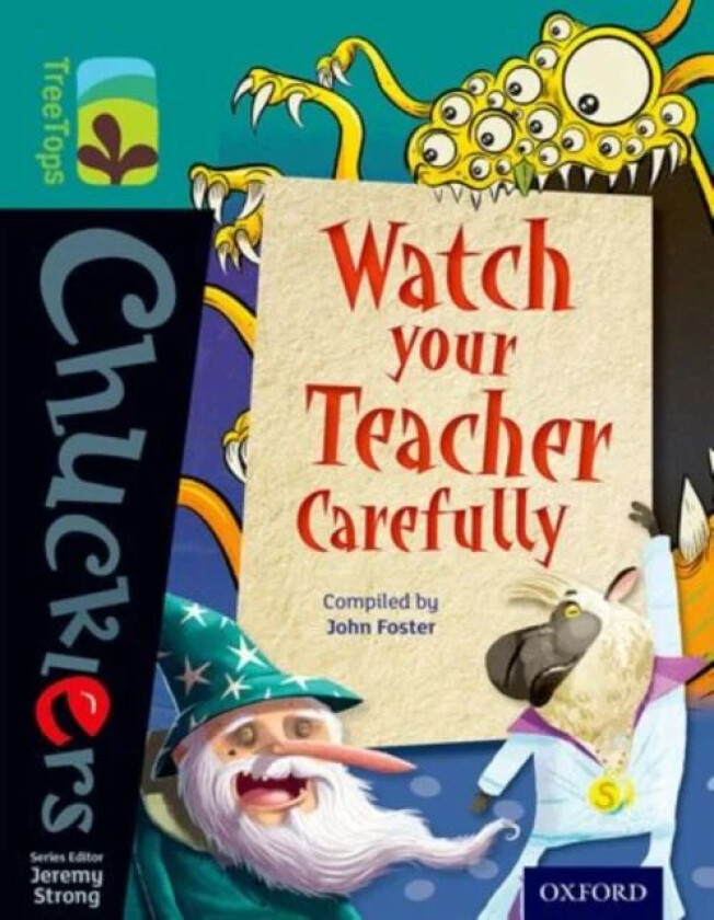 Oxford Reading Tree TreeTops Chucklers: Level 16: Watch your Teacher Carefully av John Foster