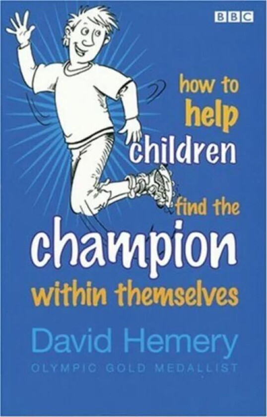 How to Help Children Find the Champion Inside Themselves av David Hemery
