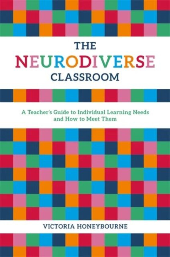 The Neurodiverse Classroom av Victoria Honeybourne