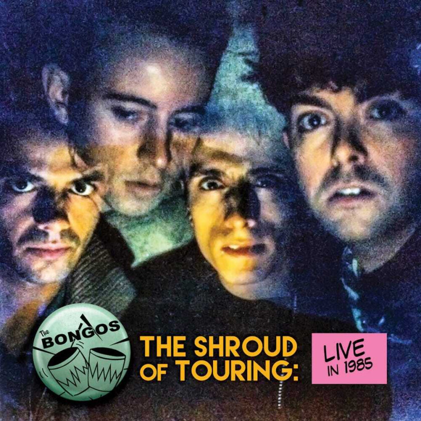 The Bongos Shroud Of Touring: Live In 1985 CD