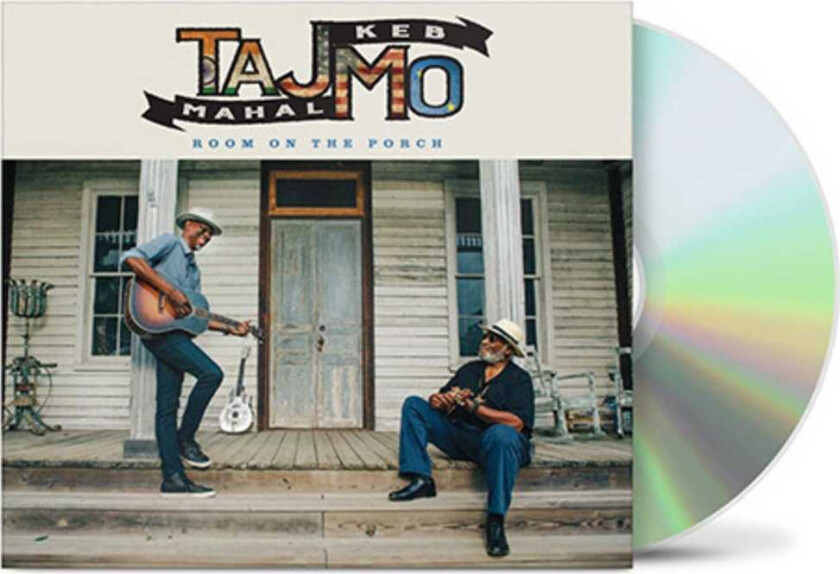 Taj Mahal & Keb' Mo' Room On The Porch CD