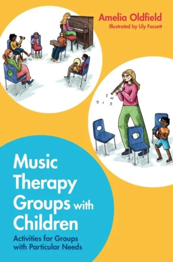 Music Therapy Groups with Children av Amelia Oldfield