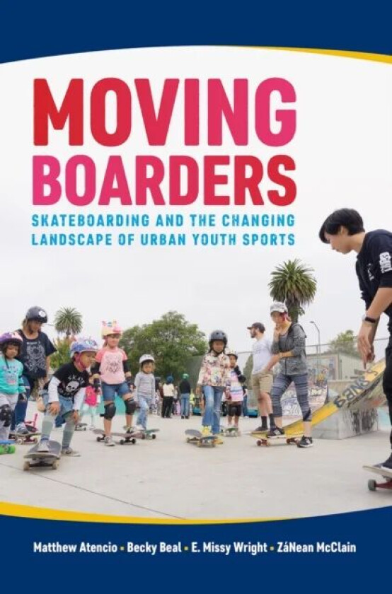 Moving Boarders av Matthew Atencio, Becky Beal, E. Missy Wright, M