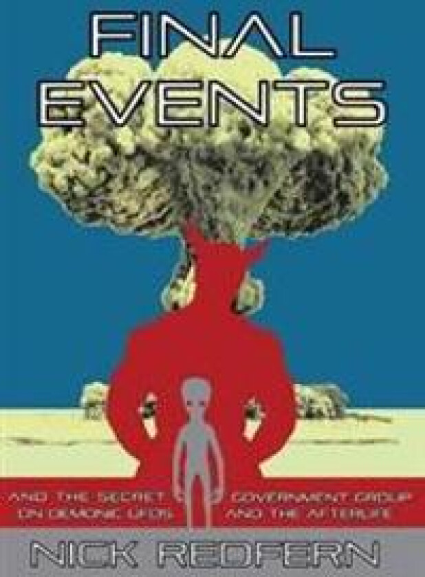 FINAL EVENTS and the Secret Government Group on Demonic UFOs and the Afterlife