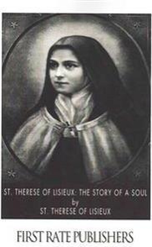 St. Therese of Lisieux: The Story of a Soul