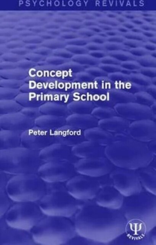 Concept Development in the Primary School av Peter Langford