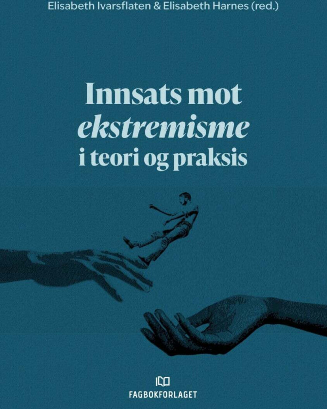 Innsats mot ektremisme i teori og praksis