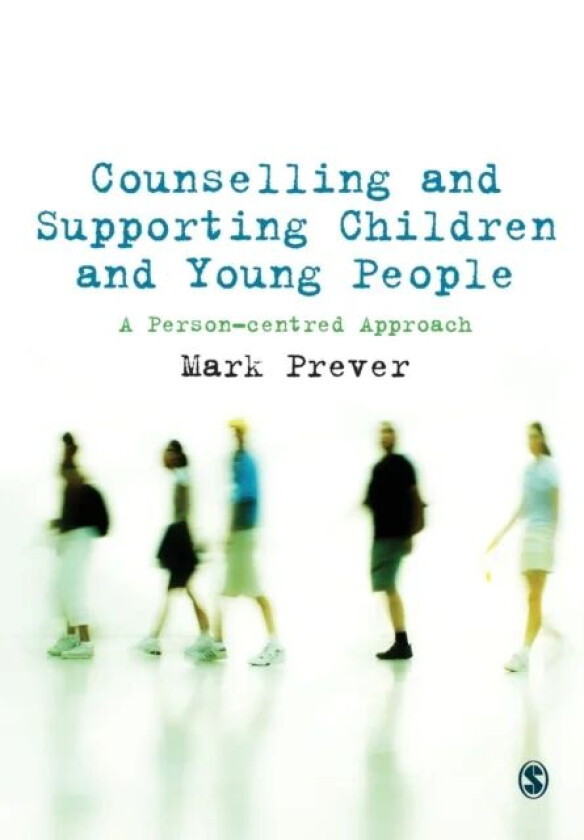 Counselling and Supporting Children and Young People av Mark Prever