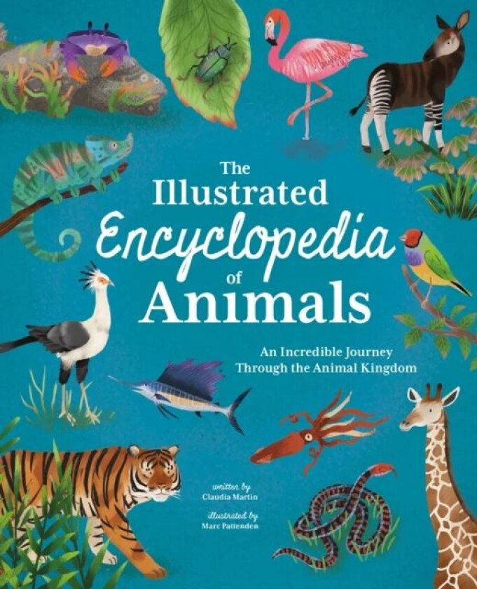 The Illustrated Encyclopedia of Animals av Claudia Martin