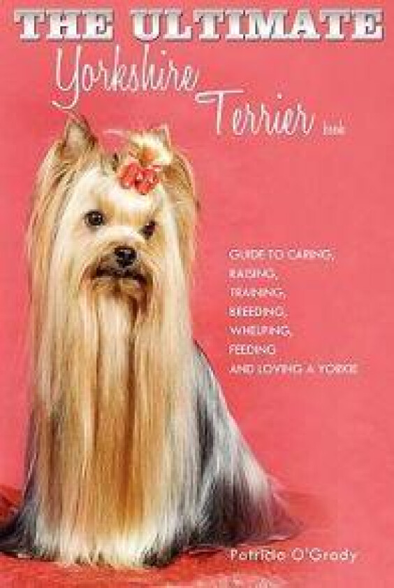 The Ultimate Yorkshire Terrier Book