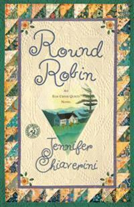 Round Robin: An ELM Creek Quilts Book