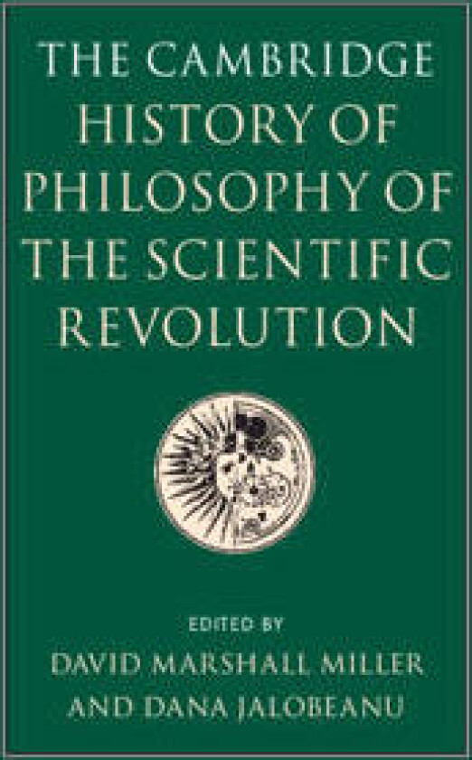 The Cambridge History of Philosophy of the Scientific Revolution