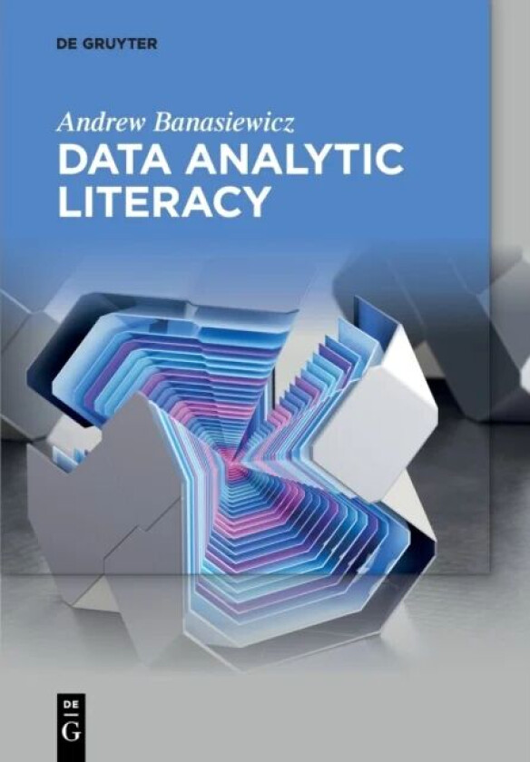 Data Analytic Literacy av Andrew Banasiewicz