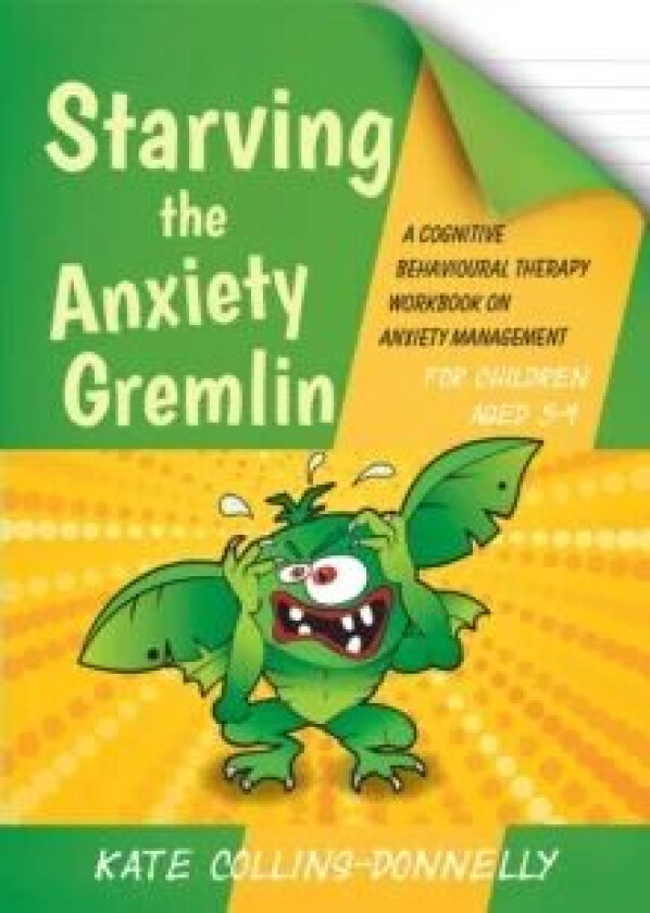 Starving the Anxiety Gremlin for Children Aged 5-9 av Kate Collins-Donnelly