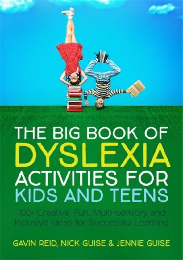 The Big Book of Dyslexia Activities for Kids and Teens av Gavin Reid, Nick Guise, Jennie Guise