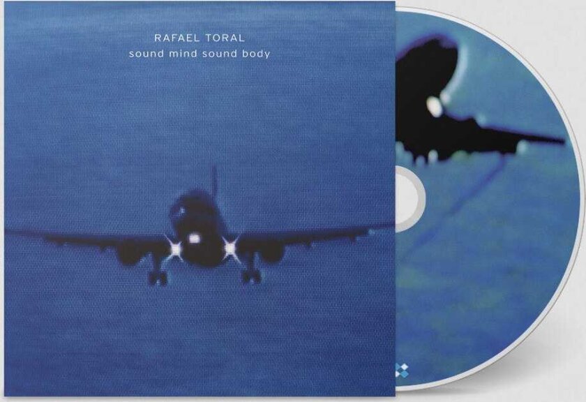 Rafael Toral Sound Mind Sound Body CD